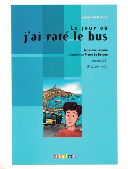 Imagem de Livro - Jour ou j´ai rate le bus - niveau a2 - cd audio inclus