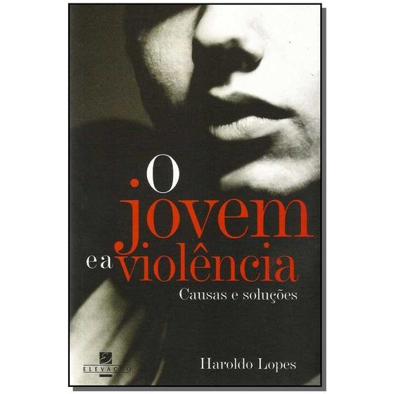 Imagem de Livro - Jovem E A Violencia, O - Causas E Solucoes - ELEVACAO