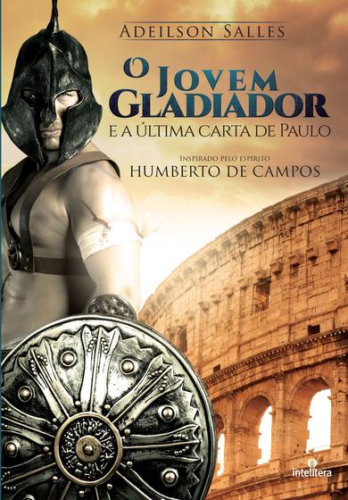 Livro - Jovem gladiador e a última carta de Paulo, O Menor preço em Livro - Jovem gladiador e a última carta de Paulo, O
