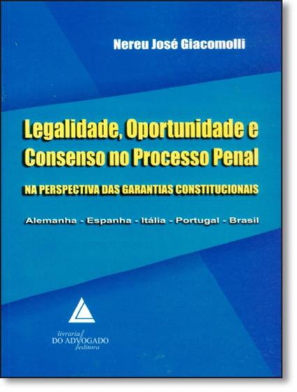 Imagem de Livro - Legalidade, Oportunidade E Consenso No Processo Penal