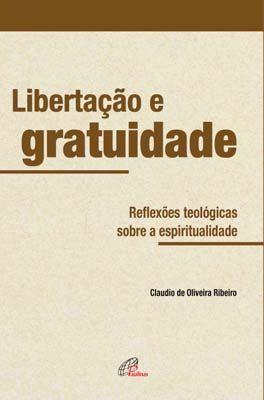 Imagem de Livro - Libertação e gratuidade