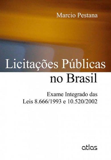 Imagem de Livro - Licitações Públicas No Brasil: Exame Integrado Das Leis 8.666/1993 E 10.520/2002