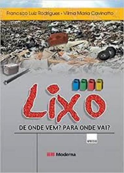 Imagem de Livro - Lixo: De Onde Vem Para Onde Vai - MODERNA (PARADIDATICOS)