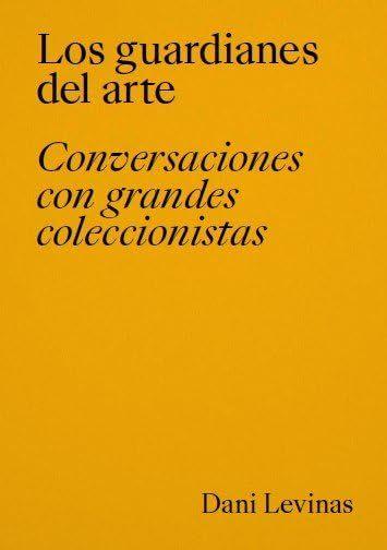 Imagem de Livro Los guardianes del arte. Conversas com grandes vozes