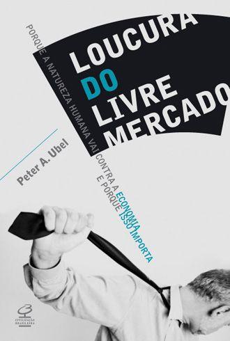 Imagem de Livro - Loucura do livre mercado