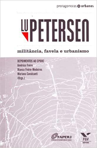 Imagem de Livro - Lu Petersen: Militancia, Favela E Urbanismo - Fgv