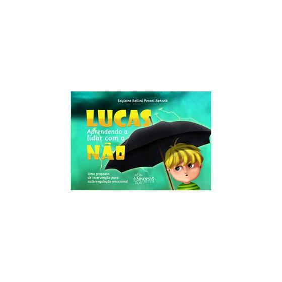Livro - Lucas - Aprendendo a Lidar com o Nâo - Benczik Menor preço em Livro - Lucas - Aprendendo a Lidar com o Nâo - Benczik
