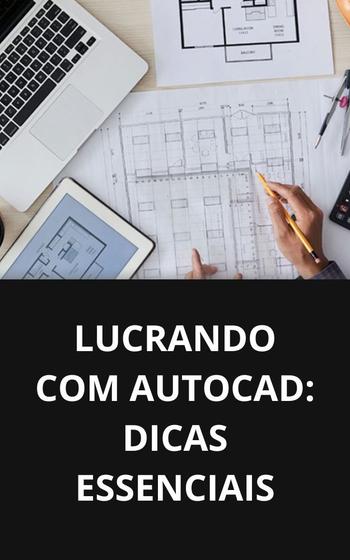 Imagem de Livro Lucrando com AutoCAD Dicas Essenciais