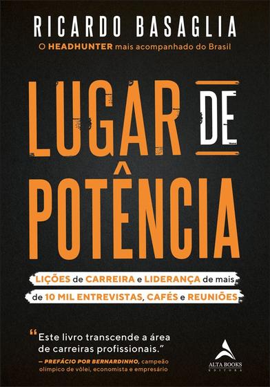 Imagem de Livro Lugar de Potência Lições de Carreira e Liderança de mais de 10 mil Entrevistas Cafés e Reuniões Ricardo Basaglia