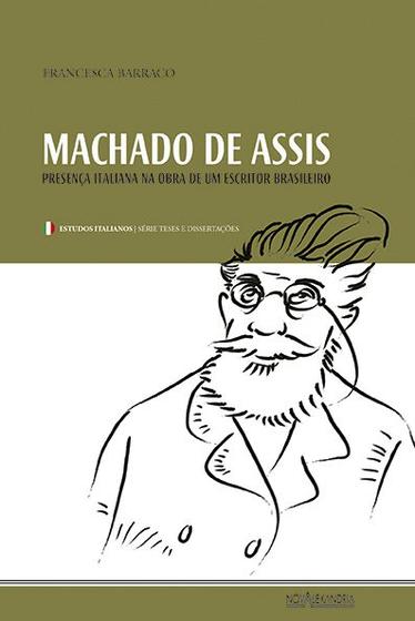 Imagem de Livro - Machado de Assis - Presença italiana no obra de um escritor brasileiro