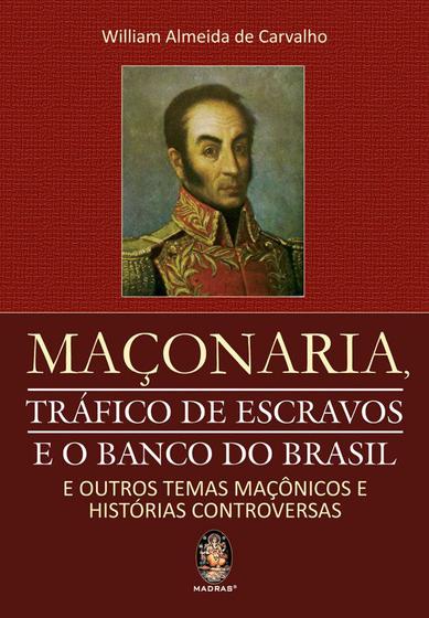 Imagem de Livro - Maçonaria, tráfico de escravos e o Banco do Brasil