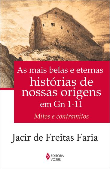 Livro - Mais belas e eternas histórias de nossas origens em Gn 1-11 Menor preço em Livro - Mais belas e eternas histórias de nossas origens em Gn 1-11