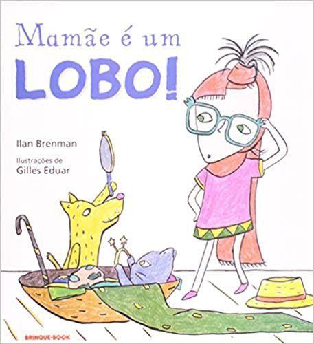 Imagem de Livro - Mamâe é um Lobo! - Bri - Brinque Book