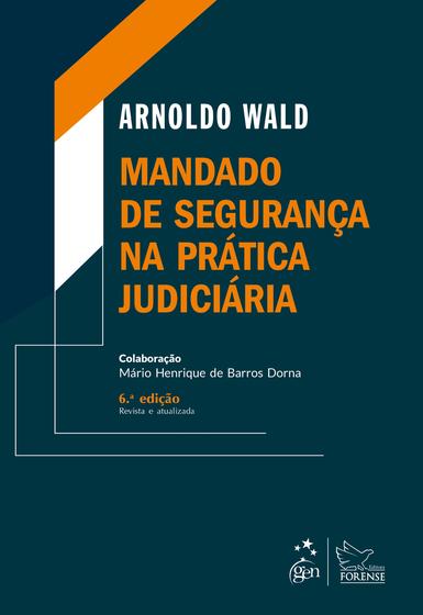 Imagem de Livro - Mandado de Segurança na Prática Judiciária - 6ª Edição 2021