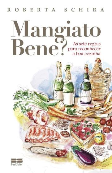 Imagem de Livro - Mangiato Bene? As sete regras para reconhecer a boa cozinha