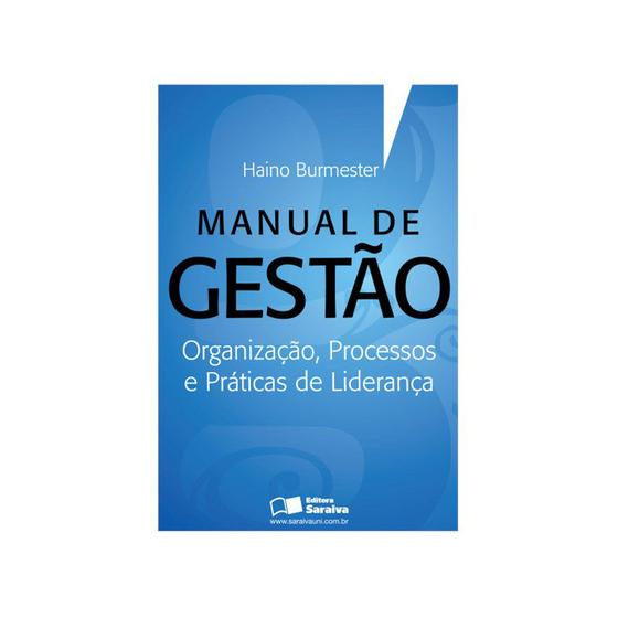 Imagem de Livro - Manual de Gestão - Organização, Processos e Práticas de Liderança - Burmester - Saraiva