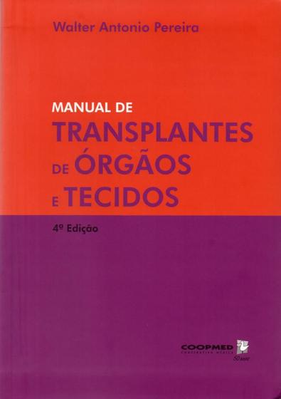 Imagem de Livro Manual de Transplantes de Órgãos e Tecidos - 4ª Ed - EDITORA COOPMED