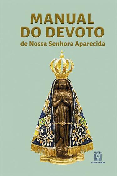 Livro - Manual do devoto de Nossa Senhora Aparecida Menor preço em Livro - Manual do devoto de Nossa Senhora Aparecida