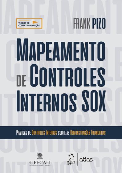Imagem de Livro - Mapeamento de Controles Internos SOX - Práticas de Controles Internos sobre as Demonstrações Financeiras