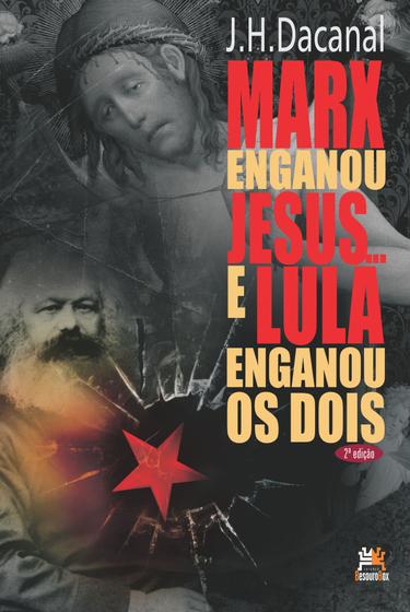 Imagem de Livro - Marx enganou Jesus... e Lula enganou os dois