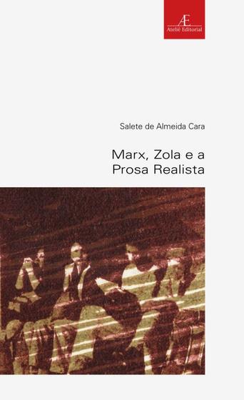 Imagem de Livro - Marx, Zola e a Prosa Realista