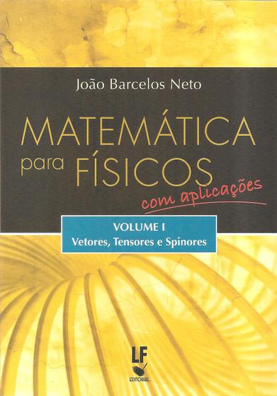 Imagem de Livro - Matemática para físicos com aplicações - Volume 1: Vetores, tensores e spinores