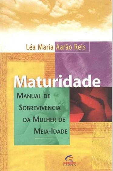 Imagem de Livro Maturidade - Manual De Sobrevivência Mulher Meia-Idade - Campus