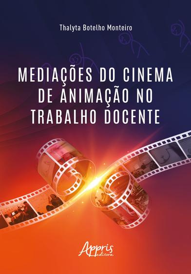 Imagem de Livro - Mediações do Cinema de Animação no Trabalho Docente