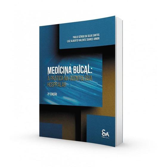 Imagem de Livro - Medicina Bucal: a Pratica Na Odontologia Hospitalar - Santos/ Silva Junior - Quintessence