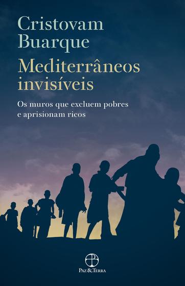 Imagem de Livro - Mediterrâneos invisíveis: Os muros que excluem pobres e aprisionam ricos