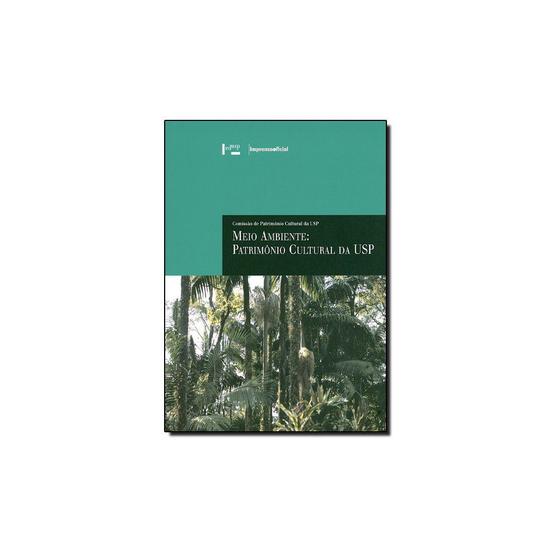 Livro - Meio Ambiente: Patrimônio Cultural da Usp Menor preço em Livro - Meio Ambiente: Patrimônio Cultural da Usp