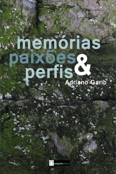 Imagem de Livro - Memórias, paixões & perfis