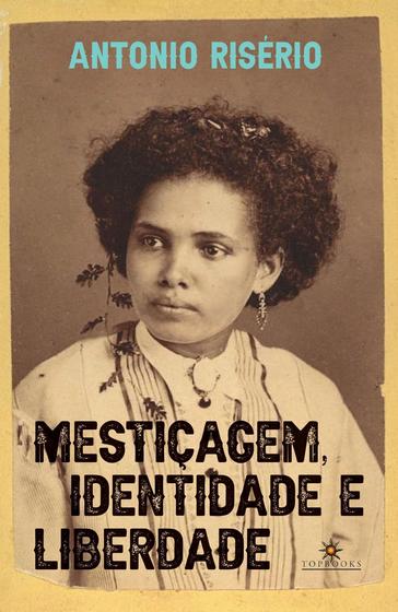Imagem de Livro - MESTIÇAGEM, IDENTIDADE E LIBERDADE
