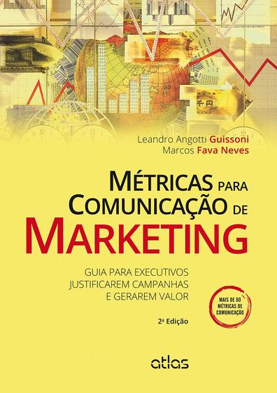 Livro - Métricas Para Comunicação De Marketing: Guia Para Executivos Justificarem Campanhas E Gerarem Valor Menor preço em Livro - Métricas Para Comunicação De Marketing: Guia Para Executivos Justificarem Campanhas E Gerarem Valor