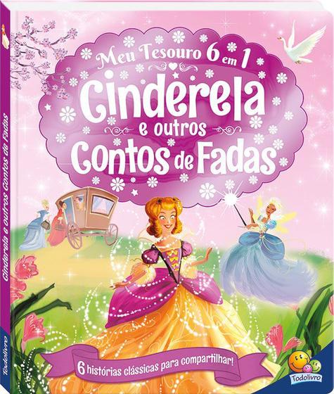 Livro - MEU TESOURO 6 EM 1: CINDERELA E OUTROS CONTOS DE FADAS Menor preço em Livro - MEU TESOURO 6 EM 1: CINDERELA E OUTROS CONTOS DE FADAS