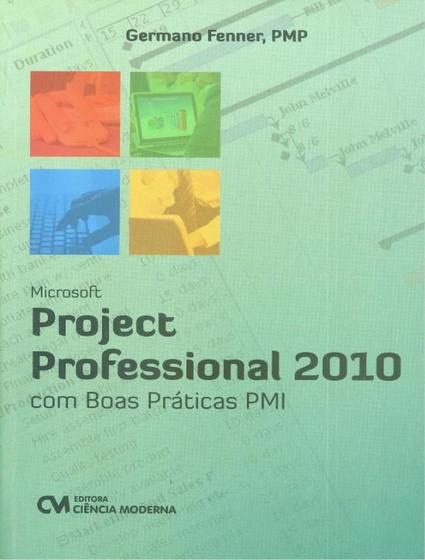 Imagem de Livro - Microsoft Project Professional 2010 - Com Boas Praticas Pmi - CIENCIA MODERNA