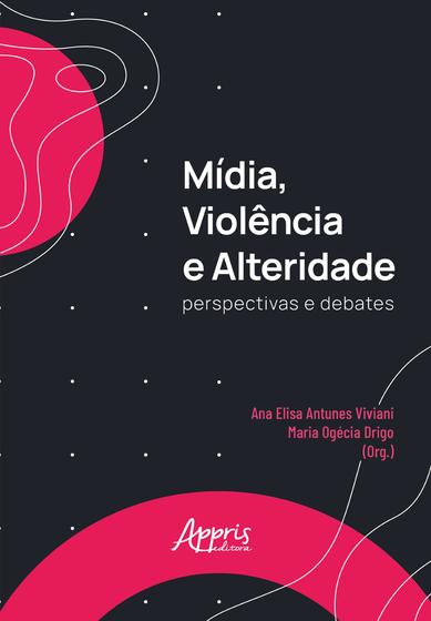 Imagem de Livro - Mídia, Violência e Alteridade