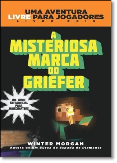 Imagem de Livro - Minecraft II : A misteriosa marca do Griefer : Uma aventura livre para jogadores