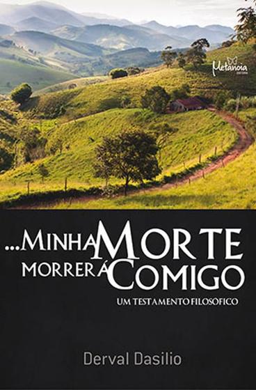 Imagem de Livro Minha Morte Morrerá Comigo - Metanoia Editora