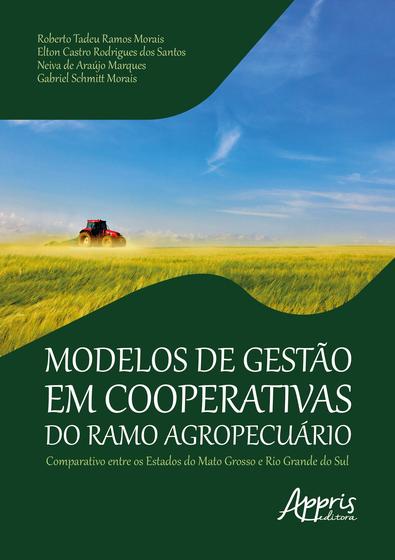Imagem de Livro - Modelos de gestào em cooperativas do ramo agropecuário comparativo entre os estados do mato grosso e rio grande do sul