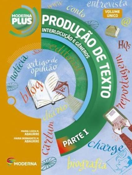 Imagem de Livro - Moderna Plus - Producao De Texto - Interlocucao E Generos - Parte 1 - Vol. Unico - 2ª Ed