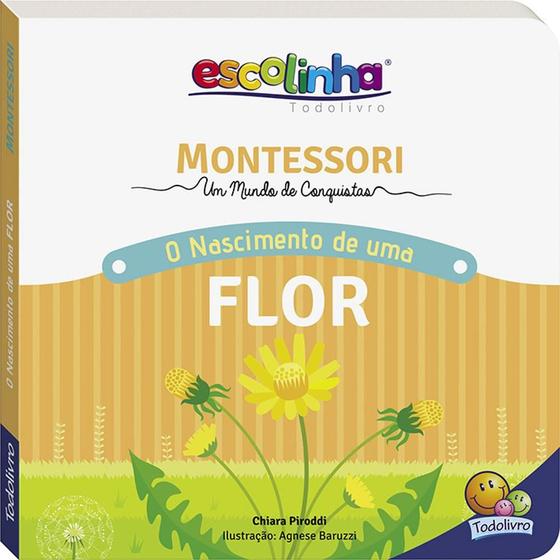 Imagem de Livro - Montessori Meu Primeiro livro... O Nascimento de uma Flor (Escolinha)