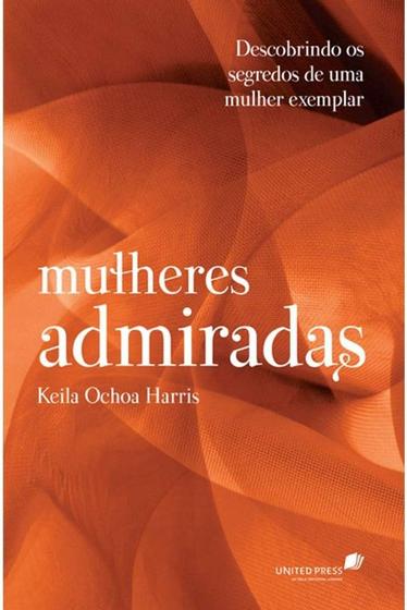 Imagem de Livro Mulheres Admiradas  Keila Ochoa Harris