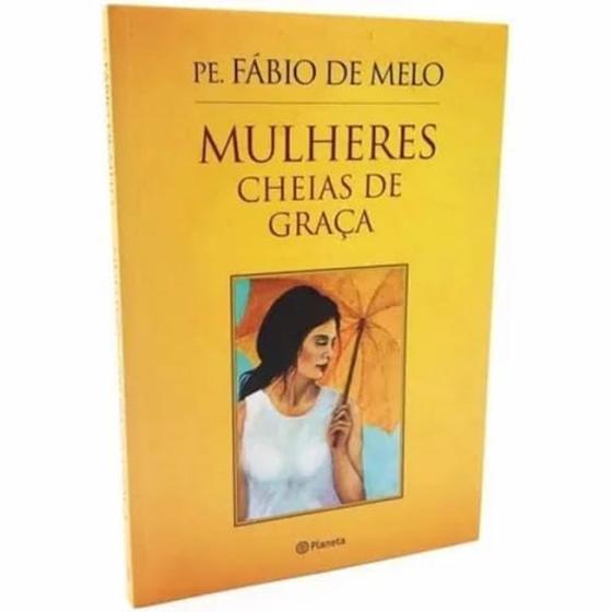 Imagem de Livro Mulheres Cheias De Graça - Padre Fabio de Melo