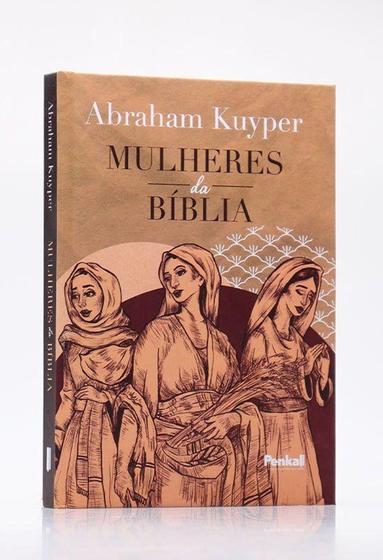 Imagem de Livro Mulheres da Bíblia  Abraham Kuyper Cristão Evangélico Gospel Igreja Família Homem Mulher Jovens Adolescentes - Igreja Cristã Amigo Evangélico