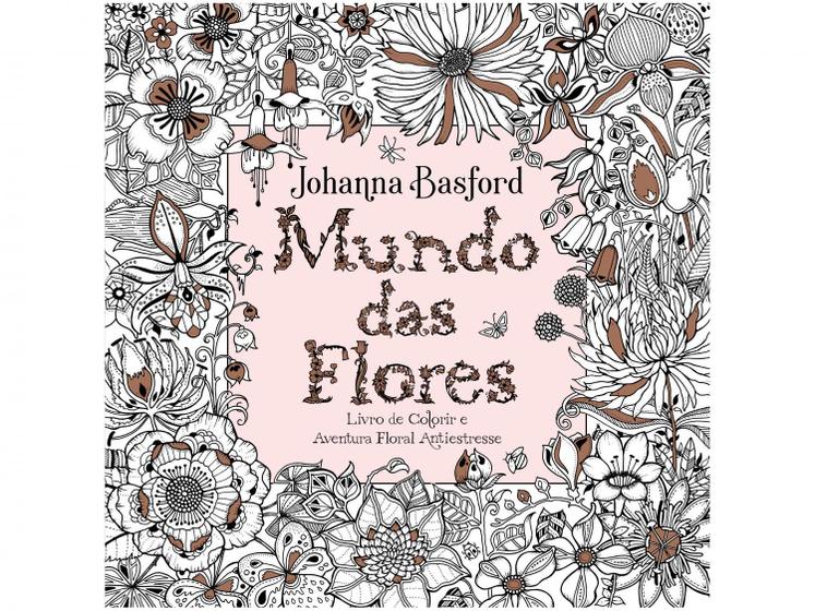 Livro Mundo das flores Johanna Basford - Livros de Entretenimento -  Magazine Luiza