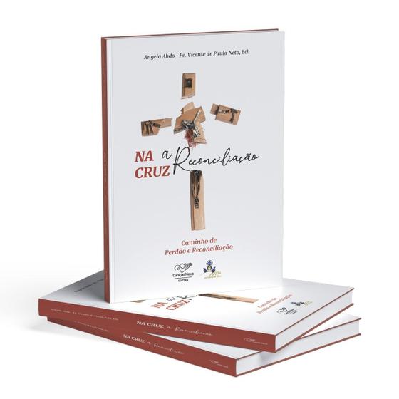 Imagem de Livro Na Cruz a Reconciliação - Angela Abdo - Canção nova