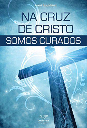 Imagem de Livro Na Cruz de Cristo Somos Curados