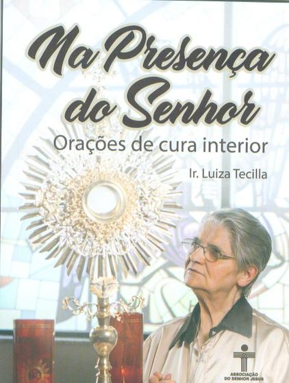 Imagem de Livro - Na presença do Senhor - Orações de cura interior