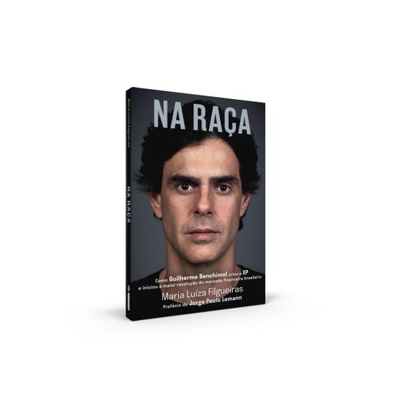 Imagem de Livro - Na Raça: Como Guilherme Benchimol Criou a Xp e Iniciou a Maior Revolução Do Mercado Financeiro